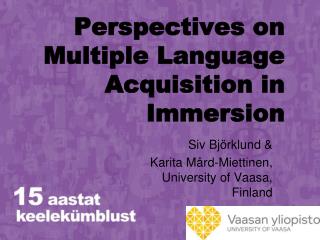 Perspectives on Multiple Language Acquisition in Immersion