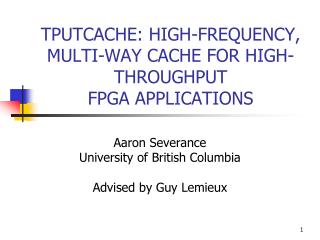 TPUTCACHE: HIGH-FREQUENCY, MULTI-WAY CACHE FOR HIGH-THROUGHPUT FPGA APPLICATIONS