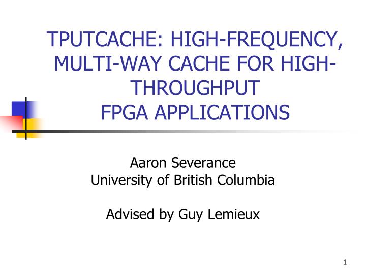 tputcache high frequency multi way cache for high throughput fpga applications