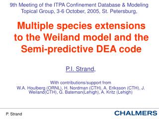 Multiple species extensions to the Weiland model and the Semi-predictive DEA code