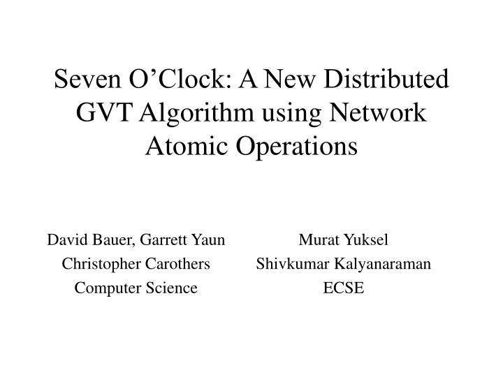 seven o clock a new distributed gvt algorithm using network atomic operations