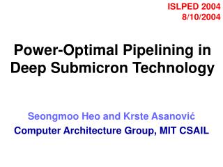 Power-Optimal Pipelining in Deep Submicron Technology