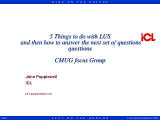 5 Things to do with LUS and then how to answer the next set o f questions CMUG focus Group