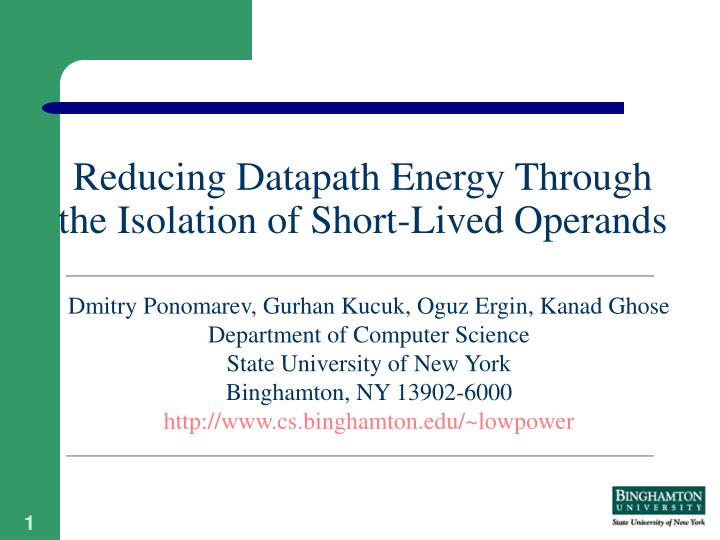 reducing datapath energy through the isolation of short lived operands