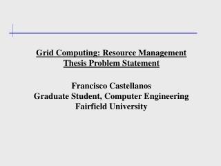 Grid Computing: Resource Management Thesis Problem Statement