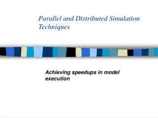 Parallel and Distributed Simulation Techniques
