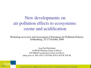 New developments on air pollution effects to ecosystems: ozone and acidification