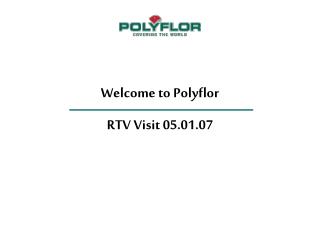 Welcome to Polyflor RTV Visit 05.01.07