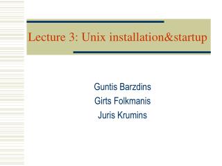 Lecture 3: Unix installation&amp;startup