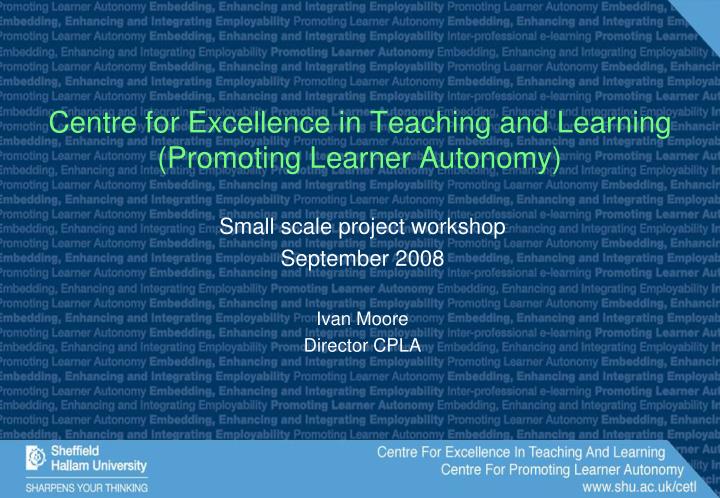 centre for excellence in teaching and learning promoting learner autonomy