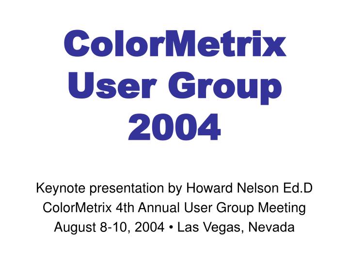 colormetrix user group 2004