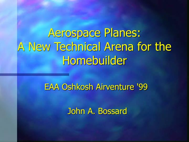 aerospace planes a new technical arena for the homebuilder