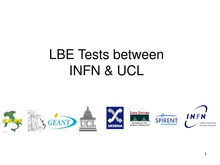 lbe tests between infn ucl