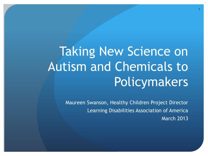 taking new science on autism and chemicals to policymakers