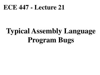 ECE 447 - Lecture 21