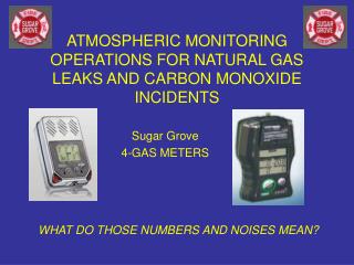 ATMOSPHERIC MONITORING OPERATIONS FOR NATURAL GAS LEAKS AND CARBON MONOXIDE INCIDENTS