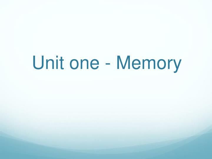 unit one memory