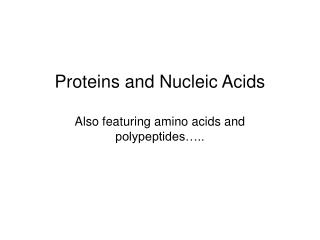 Proteins and Nucleic Acids