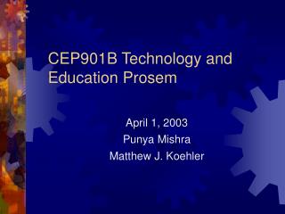 CEP901B Technology and Education Prosem