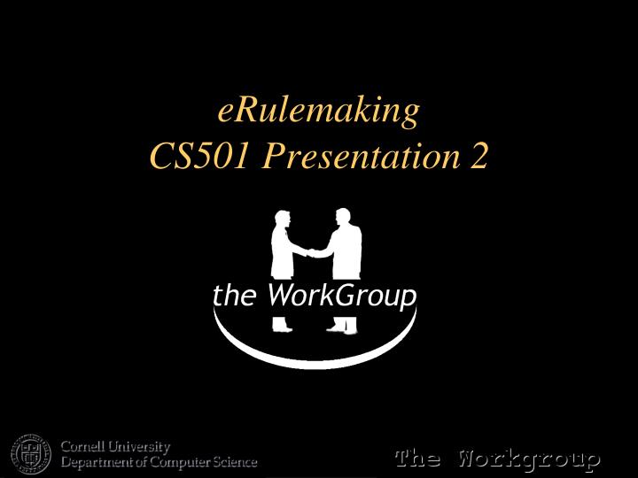 erulemaking cs501 presentation 2