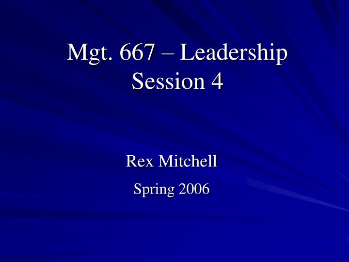 mgt 667 leadership session 4