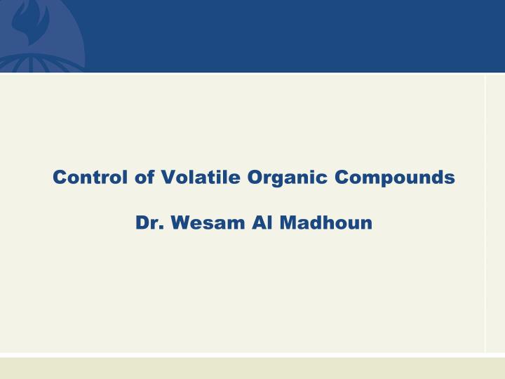 control of volatile organic compounds dr wesam al madhoun