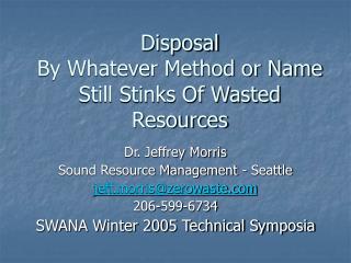 Disposal By Whatever Method or Name Still Stinks Of Wasted Resources