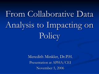 From Collaborative Data Analysis to Impacting on Policy