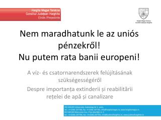 nem maradhatunk le az uni s p nzekr l nu putem rata banii europeni