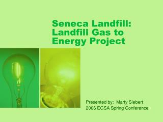 Seneca Landfill: Landfill Gas to Energy Project