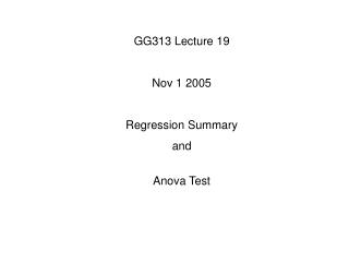 GG313 Lecture 19 Nov 1 2005 Regression Summary and Anova Test
