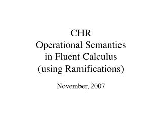 CHR Operational Semantics in Fluent Calculus (using Ramifications)