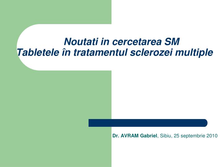 noutati in cercetarea sm tabletele n tratamentul sclerozei multiple