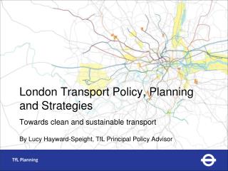 London Transport Policy, Planning and Strategies