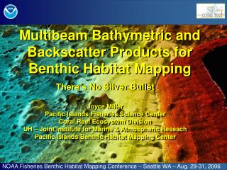 Multibeam Bathymetric and Backscatter Products for Benthic Habitat Mapping