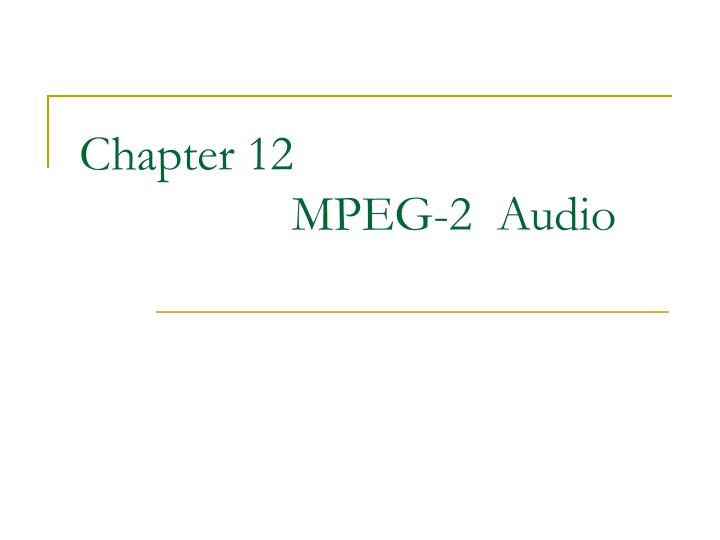 chapter 12 mpeg 2 audio