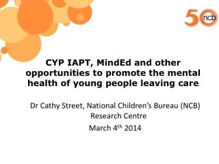 CYP IAPT, MindEd and other opportunities to promote the mental health of young people leaving care