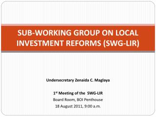 SUB-WORKING GROUP ON LOCAL INVESTMENT REFORMS (SWG-LIR)