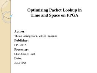 Optimizing Packet Lookup in Time and Space on FPGA