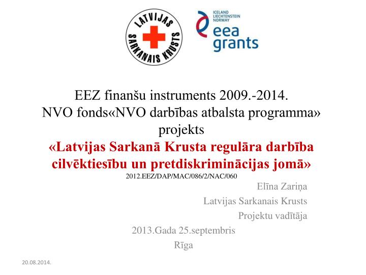 el na zari a latvijas sarkanais krusts projektu vad t ja 2013 gada 25 septembris r ga