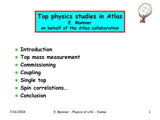 Top physics studies in Atlas E. Monnier on behalf of the Atlas collaboration