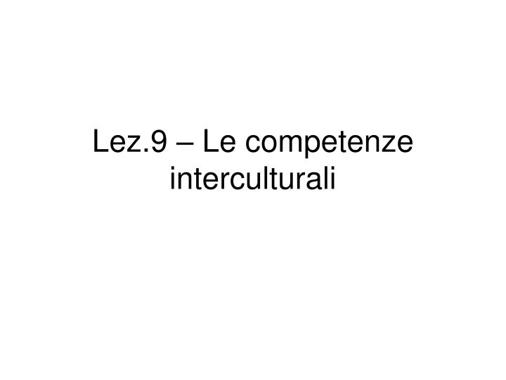 lez 9 le competenze interculturali