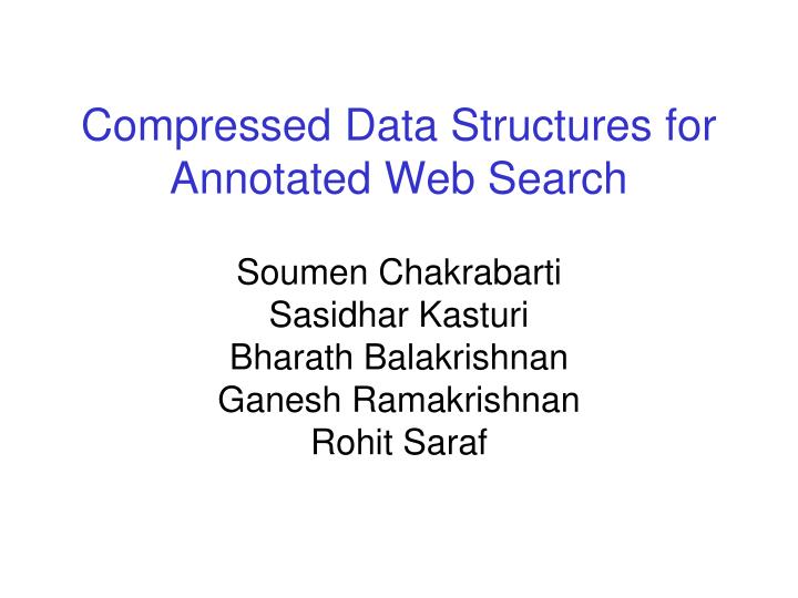 compressed data structures for annotated web search