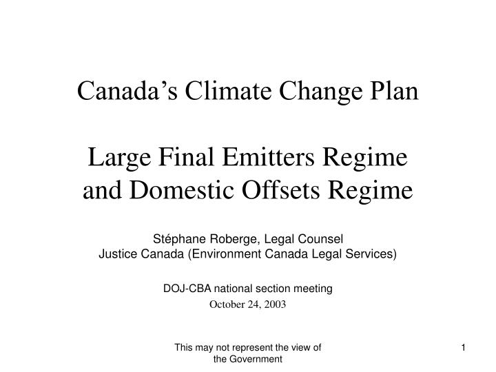 canada s climate change plan large final emitters regime and domestic offsets regime