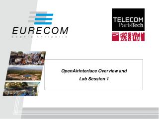 OpenAirInterface Overview and Lab Session 1