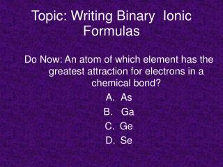 Topic: Writing Binary Ionic Formulas