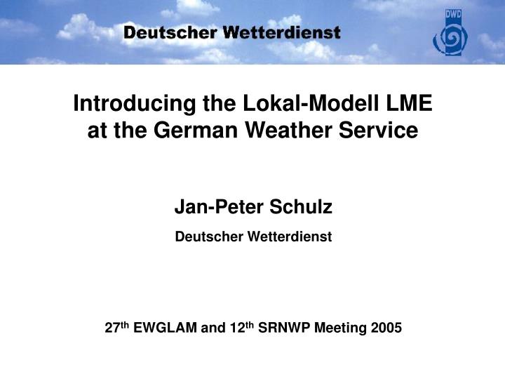 introducing the lokal modell lme at the german weather service