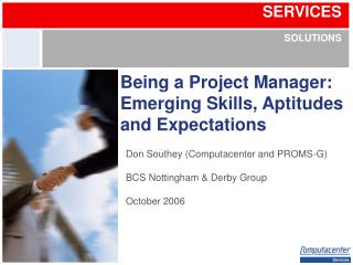 Being a Project Manager: Emerging Skills, Aptitudes and Expectations