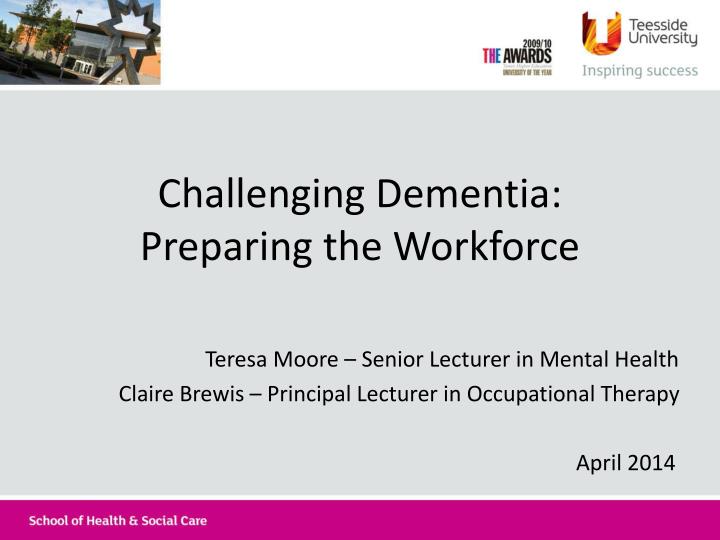 challenging dementia preparing the workforce