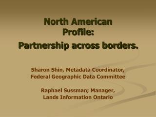 North American Profile: Partnership across borders.